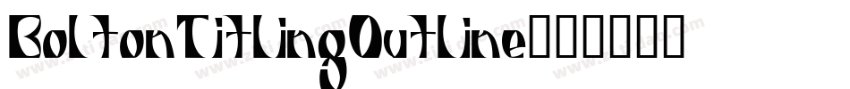 BoltonTitlingOutline字体转换