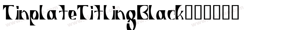 TinplateTitlingBlack字体转换