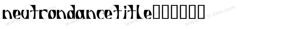 neutrondancetitle字体转换