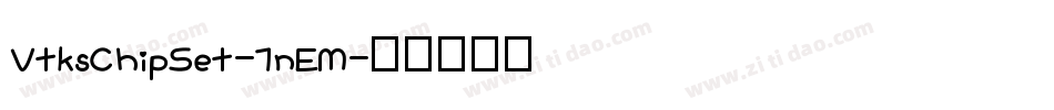 VtksChipSet-1nEM字体转换
