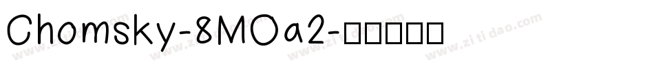 Chomsky-8MOa2字体转换