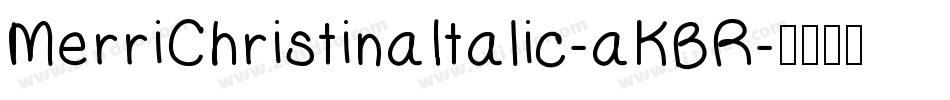 MerriChristinaItalic-aKBR字体转换