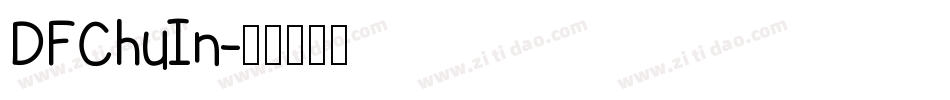 DFChuIn字体转换