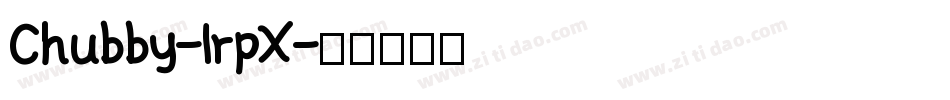 Chubby-lrpX字体转换