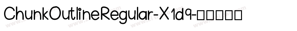 ChunkOutlineRegular-X1d9字体转换