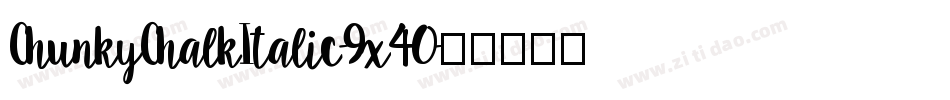 ChunkyChalkItalic-9x40字体转换