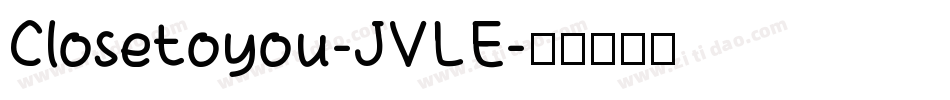 Closetoyou-JVLE字体转换