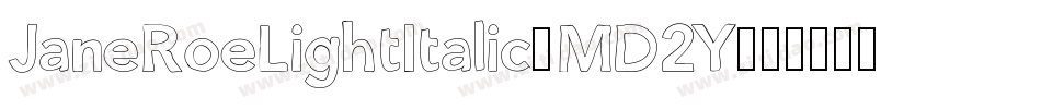 JaneRoeLightItalic-MD2Y字体转换