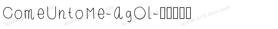ComeUntoMe-AgOL字体转换