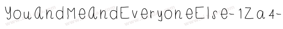 YouAndMeAndEveryoneElse-1Za4字体转换