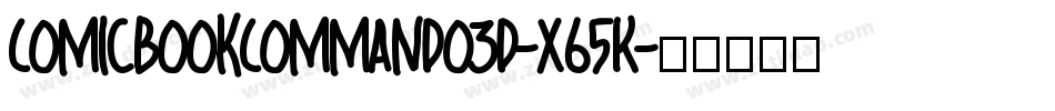 ComicBookCommando3D-X65K字体转换