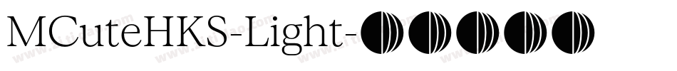 MCuteHKS-Light字体转换