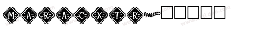 MARACXTR字体转换