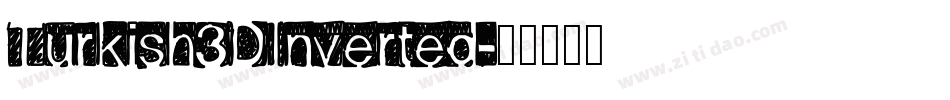 Turkish3DInverted字体转换
