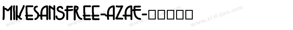 MikeSansFree-azaE字体转换