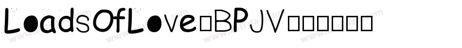 LoadsOfLove-BPJV字体转换