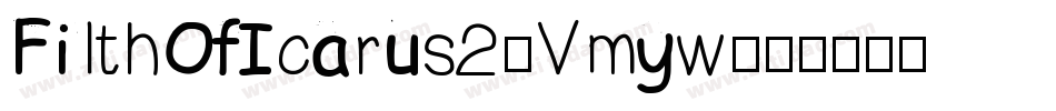 FilthOfIcarus2-Vmyw字体转换
