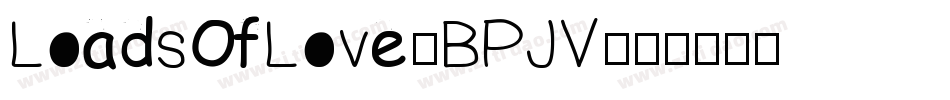 LoadsOfLove-BPJV字体转换