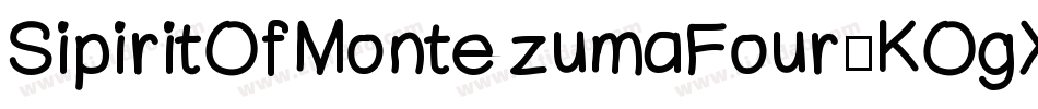 SipiritOfMontezumaFour-KOgX字体转换 SipiritOfMontezumaFour-KOgX字体转换