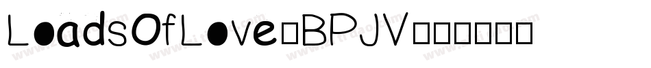 LoadsOfLove-BPJV字体转换