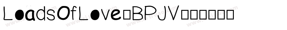 LoadsOfLove-BPJV字体转换