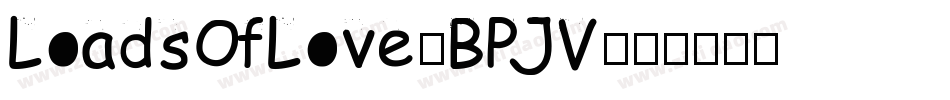 LoadsOfLove-BPJV字体转换