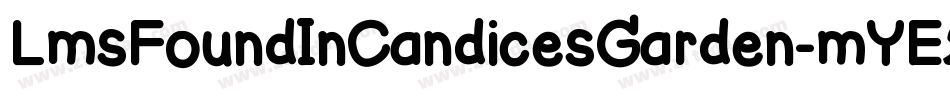 LmsFoundInCandicesGarden-mYE2字体转换 LmsFoundInCandicesGarden-mYE2字体转换