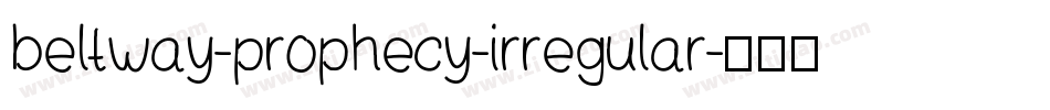 beltway-prophecy-irregular字体转换