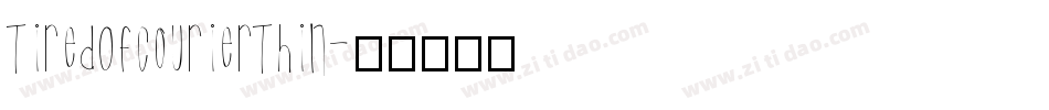 TiredOfCourierThin字体转换
