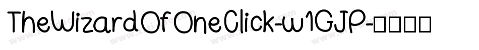 TheWizardOfOneClick-w1GJP字体转换 TheWizardOfOneClick-w1GJP字体转换