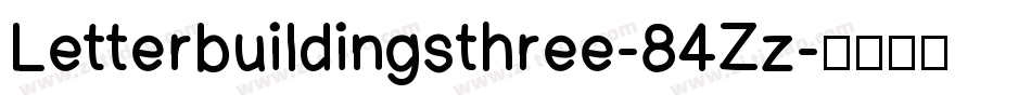 Letterbuildingsthree-84Zz字体转换 Letterbuildingsthree-84Zz字体转换
