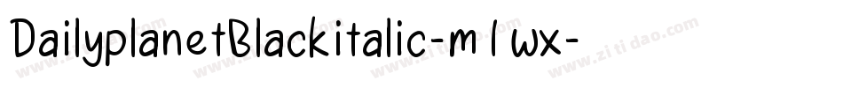 DailyplanetBlackitalic-m1wx字体转换
