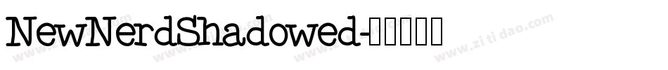 NewNerdShadowed字体转换