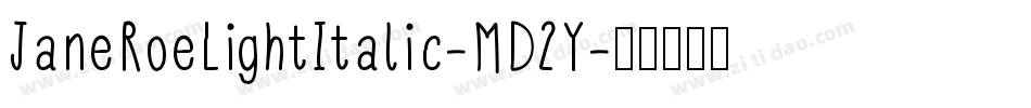 JaneRoeLightItalic-MD2Y字体转换