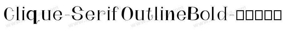 Clique-SerifOutlineBold字体转换