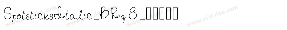 SpotsticksItalic-BRq8字体转换