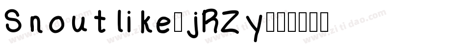 Snoutlike-jRZy字体转换 Snoutlike-jRZy字体转换