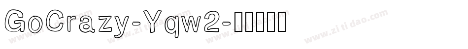GoCrazy-Yqw2字体转换