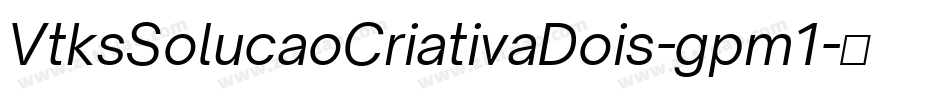 VtksSolucaoCriativaDois-gpm1字体转换