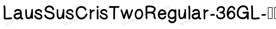 LausSusCrisTwoRegular-36GL字体转换