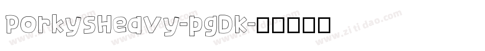 PorkysHeavy-pgDK字体转换