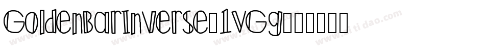 GoldenBarInverse-1VGg字体转换