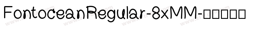 FontoceanRegular-8xMM字体转换