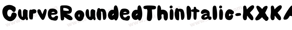 CurveRoundedThinItalic-KXKA字体转换