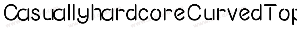 CasuallyhardcoreCurvedTop-RA8W字体转换