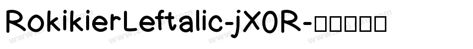 RokikierLeftalic-jX0R字体转换