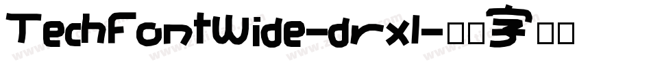TechFontWide-drxl字体转换