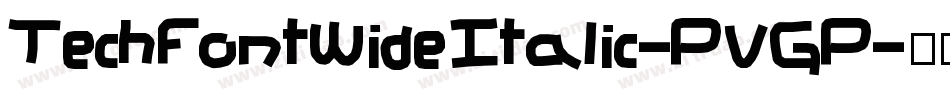 TechFontWideItalic-PVGP字体转换