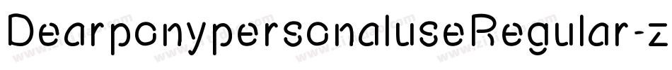 DearponypersonaluseRegular-zDv1字体转换