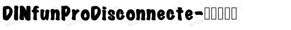 DINfunProDisconnecte字体转换